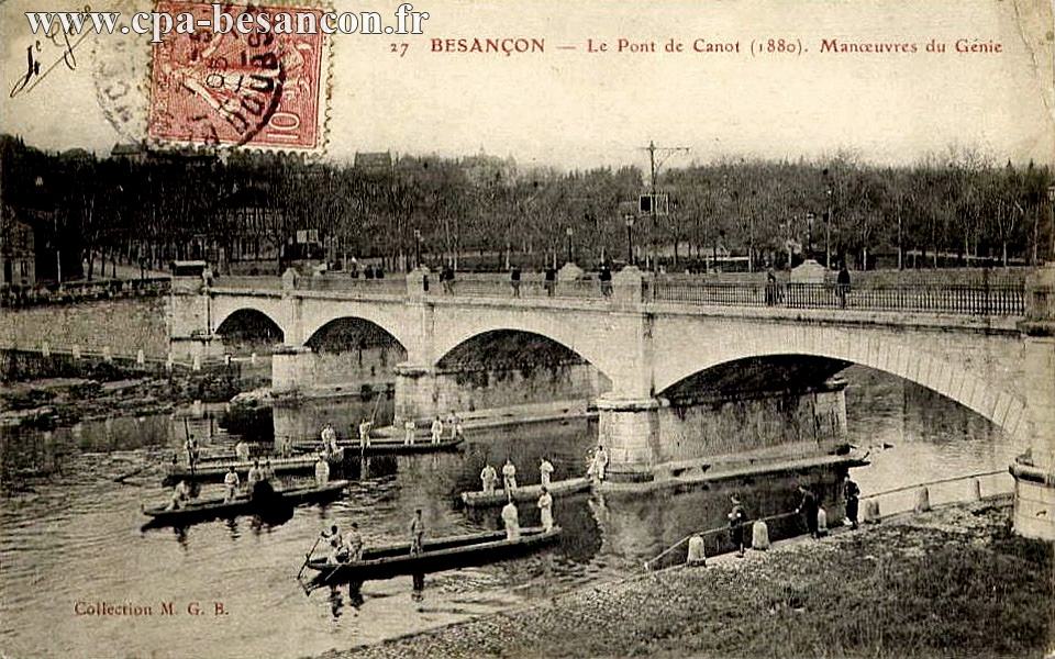 27 BESANÇON - Le Pont de Canot (1880). Manoeuvres du Génie